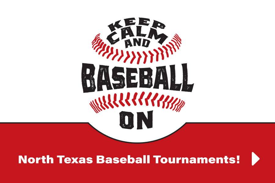 Keep Calm & Baseball On - North Texas Baseball Tournaments